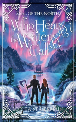 Cover Image for Who Hears the Waters' Call -- Sophia St Germain, Hardcover