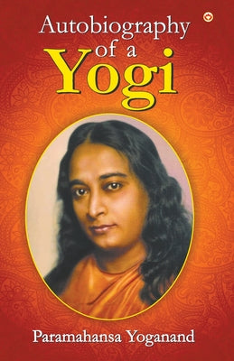 Cover Image for The Autobiography of a Yogi -- Paramahansa Yogananda, Paperback