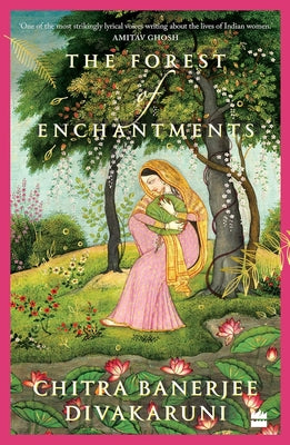 Cover Image for The Forest of Enchantments -- Chitra Banerjee Divakaruni, Paperback