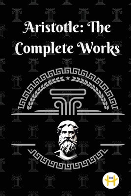 Cover Image for Aristotle: The Complete Works -- Aristotle, Paperback