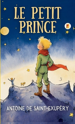 Cover Image for Le Petit Prince (French Edition) -- Antoine de Saint-Exupéry, Hardcover