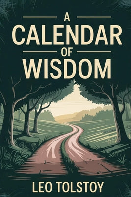 Cover Image for A Calendar of Wisdom -- Leo Nikolayevich Tolstoy, Paperback