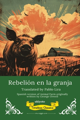 Cover Image for Rebelión en la granja Spanish Translation of Animal Farm -- George Orwell, Paperback