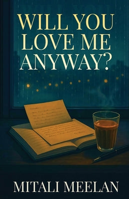Cover Image for Will You Love Me Anyway? -- Mitali Meelan, Paperback