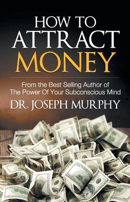 Cover Image for How to Attract Money -- Joseph Murphy, Paperback