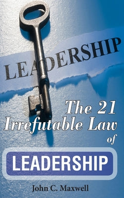 Cover Image for The 21 Irrefutable Law of Leadership -- John C. Maxwell, Paperback
