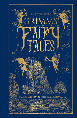 Cover Image for The Complete Grimms' Fairy Tales (Deluxe Hardbound Edition) -- Jacob Grimm, Hardcover