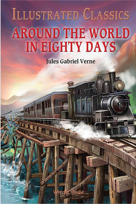 Cover Image for Illustrated Classics - Around the World in 80 Days: Abridged Novels with Review Questions -- Wonder House Books, Hardcover