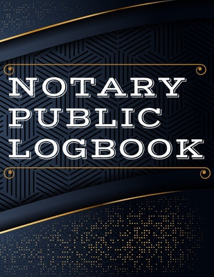 Cover Image for Notary Public Log Book: Notary Book To Log Notorial Record Acts By A Public Notary Vol-2 -- Guest Fort C O, Paperback