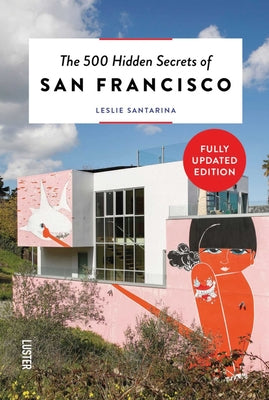 Cover Image for The 500 Hidden Secrets of San Francisco -- Leslie Santarina, Paperback
