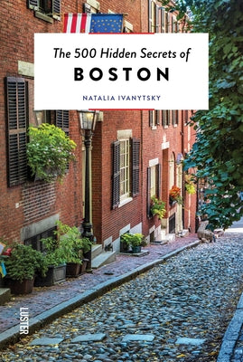 Cover Image for The 500 Hidden Secrets of Boston -- Natalia Ivanytsky, Paperback