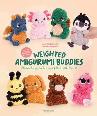 Cover Image for Weighted Amigurumi Buddies: 25 Soothing Crochet Toys Filled with Love -- Jade Gauthier-Boutin, Paperback