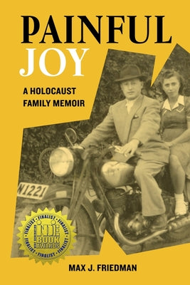 Cover Image for Painful Joy: A Holocaust Family Memoir -- Max J. Friedman, Paperback