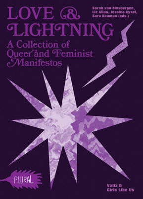 Cover Image for Love and Lightning: A Collection of Queer-Feminist Manifestos -- Sarah Van Binsbergen, Paperback