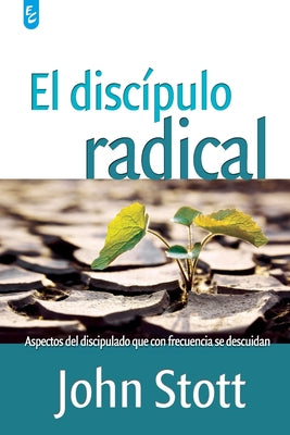 Cover Image for El Discípulo Radical -- John Stott, Paperback