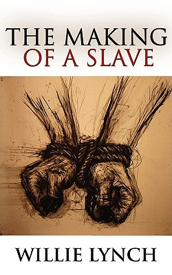 Cover Image for The Willie Lynch Letter and the Making of a Slave -- Willie Lynch, Paperback