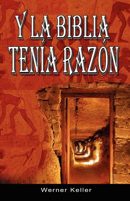 Cover Image for Y La Biblia Tenia Razon (Coleccion de la Biblia de Israel) -- Werner Keller, Paperback