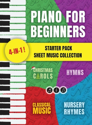 Cover Image for Piano for Beginners Starter Pack Sheet Music Collection: Piano Songbook for Kids and Adults with Lessons on Reading Notes and Nursery Rhymes, Christma -- Made Easy Press, Hardcover