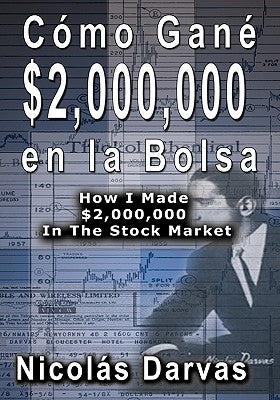 Cover Image for Como Gane $2,000,000 En La Bolsa / How I Made $2,000,000 in the Stock Market -- Nicolas Darvas, Paperback