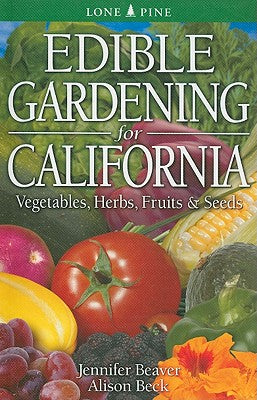 Cover Image for Edible Gardening for California -- Jennifer Beaver, Paperback