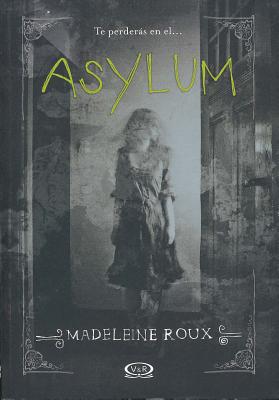 Cover Image for Asylum -- Madeleine Roux, Paperback