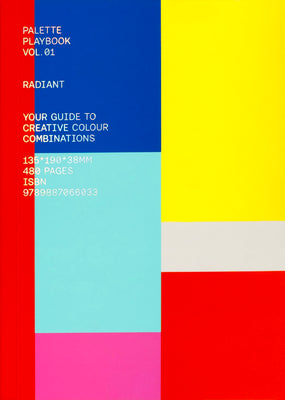 Cover Image for Palette Playbook: Radiant: Your Guide to Creative Colour Combinations -- Victionary, Paperback