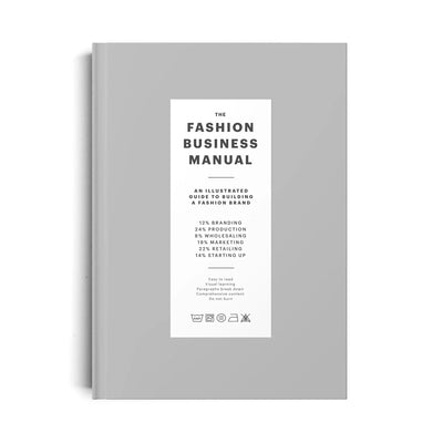 Cover Image for The Fashion Business Manual: All Illustrated Guide to Building a Fashion Brand -- Fashionary, Hardcover