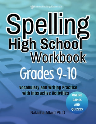 Cover Image for Spelling High School Grades 9-10: Vocabulary and Writing Practice with Interactive Activities -- Natasha Attard, Paperback