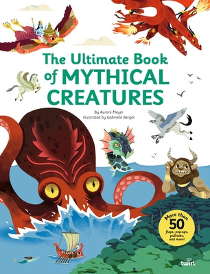 Cover Image for The Ultimate Book of Mythical Creatures -- Aurore Meyer, Hardcover