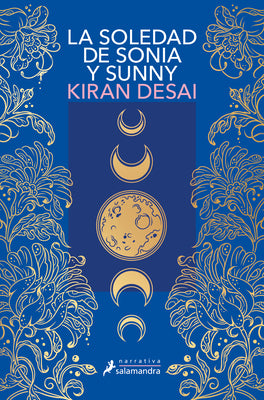 Cover Image for La Soledad de Sonia Y Sunny / The Loneliness of Sonia and Sunny -- Kiran Desai, Paperback