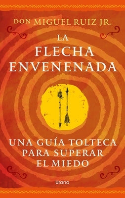 Cover Image for Flecha Envenenada -- Don Miguel Ruiz Jr, Paperback
