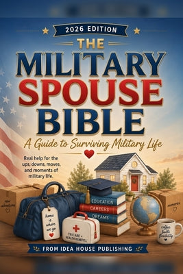 Cover Image for The Military Spouse Bible: A Guide to Surviving Military Life -- MM 3, Paperback