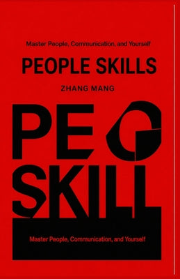 Cover Image for People Skills: Master People, Communication, and Yourself -- Zhang Mang, Paperback