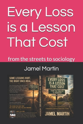 Cover Image for every loss is a lesson that costs: from the streets to sociology -- William Henry Watson, Paperback