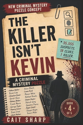 Cover Image for The Killer Isn't Kevin: 35,555 Suspects 18 Clues 1 Killer -- Cait Sharp, Paperback