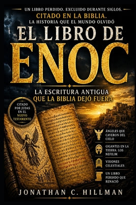 Cover Image for El Libro de Enoc: La Escritura Antigua que la Biblia Dejó Fuera -- Jonathan C. Hillman, Paperback