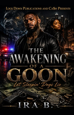 Cover Image for The Awakening Of A Goon: Let Sleepin' Dogs Lie -- Ira B, Paperback