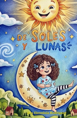 Cover Image for De Lunas y Soles: De Lunas y Soles - Editorial Café con Mate -- José Luis Laguarda, Paperback