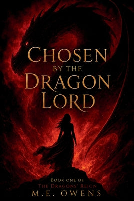 Cover Image for Chosen by the Dragon Lord -- M. E. Owens, Paperback
