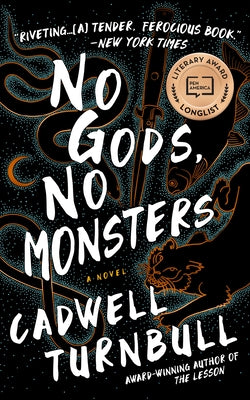 Cover Image for No Gods, No Monsters -- Cadwell Turnbull, Paperback