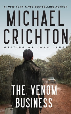Cover Image for The Venom Business -- Mich Crichton Writing as John Lange(tm), Hardcover