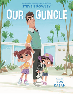 Cover Image for Our Guncle: A Picture Book Adaptation -- Steven Rowley, Hardcover