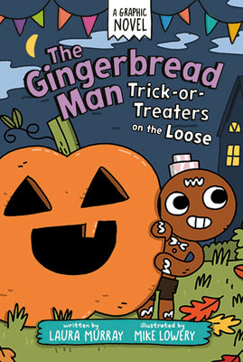 Cover Image for The Gingerbread Man: Trick-Or-Treaters on the Loose: A Graphic Novel -- Laura Murray, Hardcover
