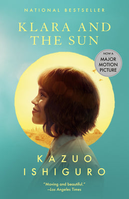 Cover Image for Klara and the Sun (Movie Tie-In): A GMA Book Club Pick -- Kazuo Ishiguro, Paperback