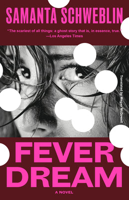 Cover Image for Fever Dream -- Samanta Schweblin, Paperback