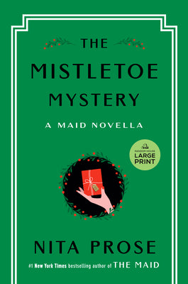 Cover Image for The Mistletoe Mystery: A Maid Novella -- Nita Prose, Paperback