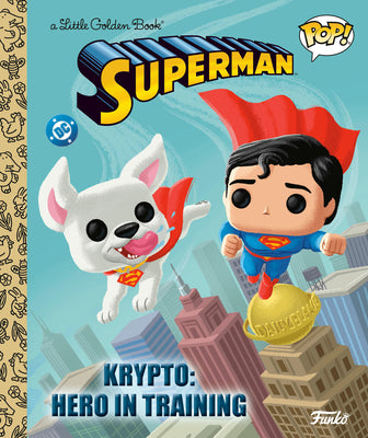 Cover Image for Krypto: Hero in Training (Superman Funko Pop!) -- Golden Books, Hardcover