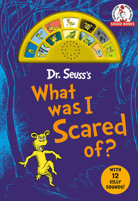 Cover Image for Dr. Seuss's What Was I Scared Of? with 12 Silly Sounds!: An Interactive Read and Listen Book [With Battery] -- Dr Seuss, Board Books