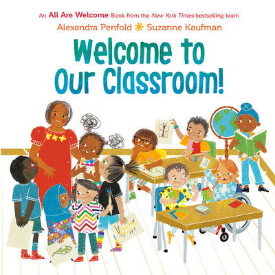Cover Image for Welcome to Our Classroom! (an All Are Welcome Book) -- Alexandra Penfold, Library Binding