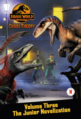 Cover Image for Chaos Theory, Volume Three: The Junior Novelization (Jurassic World) -- Steve Behling, Paperback